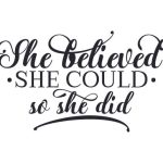 She Believed She Could, So She Did: Stories of Women Who Changed the World